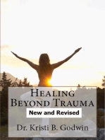 Healing Beyond Trauma:: New and Revised