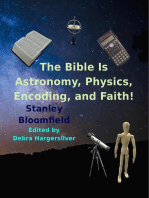 The Bible is Astronomy, Physics, Encoding and Faith!