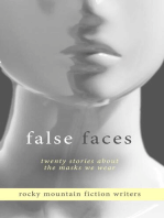 False Faces: Twenty Stories About the Masks We Wear