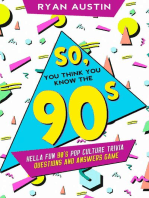So, you think you know the 90's?: Hella Fun 90's pop culture Trivia Questions and answers game