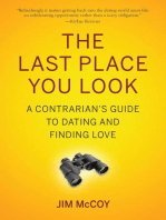 The Last Place You Look: A Contrarian's Guide to Dating and Finding Love