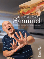 Just Make Me A Sammich: Absurd observations from a wild mind