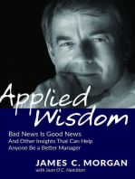 Applied Wisdom: Bad News Is Good News and Other Insights That Can Help Anyone Be a Better Manager