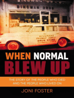 When Normal Blew Up: The Story of the People Who Died and the People Who Lived On