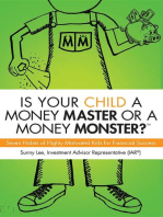 Is Your Child A Money Master Or A Money Monster?: Seven Habits of Highly Motivated Kids for Financial Success