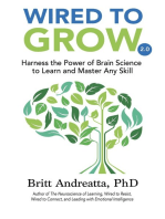 Wired to Grow: Harness the Power of Brain Science to Learn and Master Any Skill