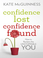 Confidence Lost / Confidence Found: How to Reclaim the Unstoppable You