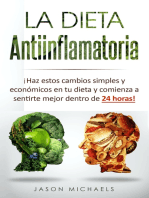 La Dieta Antiinflamatoria: Haz estos cambios simples y económicos en tu dieta y comienza a sentirte mejor dentro de 24 horas! (Spanish Edition)