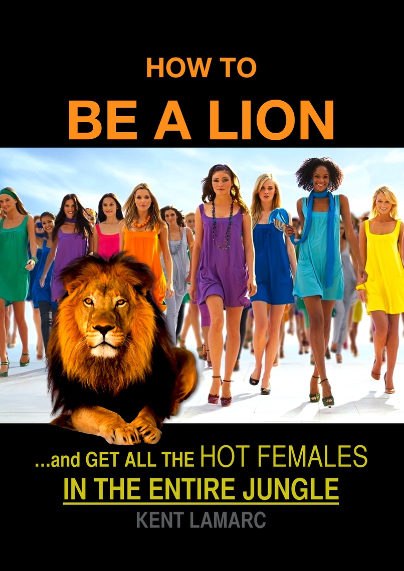 How to be a Lion by Kent Lamarc - Ebook | Scribd