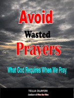 Avoid Wasted Prayers: What God Requires When We Pray