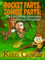 Rocket Farts, Zombie Parts: The Continuing Adventures of Mucus Phlegmball: The Adventures of Mucus Phlegmball, #2