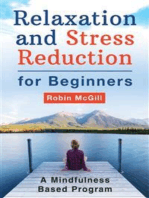 Relaxation and Stress Reduction for Beginners: A Mindfulness-Based Program