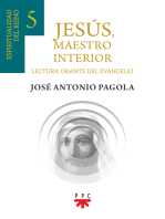 Jesús, Maestro interior 5: Espiritualidad comprometida en el proyecto humanizador del reino de Dios