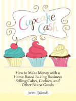 Cupcake Cash - How to Make Money with a Home-Based Baking Business Selling Cakes, Cookies, and Other Baked Goods (Mogul Mom Work-At-Home Book Series)