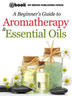 A Beginner's Guide to Aromatherapy & Essential Oils: Recipes for Health and Healing