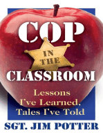 Cop in the Classroom: Lessons I've Learned, Tales I've Told