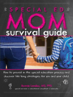 Special Ed Mom Survival Guide: How to Prevail in the Special Education Process and Discover Life-long Strategies for You and Your Child
