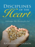 Disciplines of the Heart - Cultivating True Devotion for God