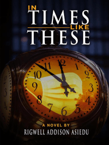 In Times Like These by Rigwell Addison Asiedu - Ebook | Scribd