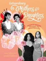 Extraordinary Mothers and Daughters: Stories of Ambition, Resilience, and Unstoppable Love