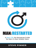 MAN:RESTARTED: A Real Life, No Nonsense Guide For Men in their Middle Years