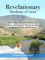 Revelationary Shoshana of David: Three Pillars Restored: Our Jewish Roots, the Prophetic Word, and the Daughters of God with His Sons