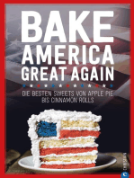USA Backbuch: Bake America Great Again.: Die besten Sweets von Apple Pie bis Cheesecake, von Muffins bis Cinnamon Rolls. 60 einfache aber raffinierte Rezepte.