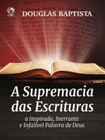 A Supremacia das Escrituras: a Inspirada, Inerrante e Infalível Palavra de Deus