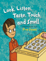 Look, Listen, Taste, Touch, and Smell: Learning About Your Five Senses