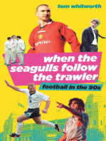 When the Seagulls Follow the Trawler: English Football in the 1990s