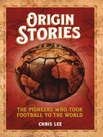 Origin Stories: The Pioneers Who Took Football to the World