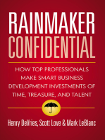 Rainmaker Confidential: How Top Professionals Make Smart Business Development Investments Of Time,