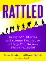 Rattled: Crazy A** Stories of Extreme Resilience to Help You Go from Shook to Solid