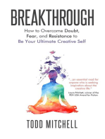 Breakthrough: How to Overcome Doubt, Fear and Resistance to Be Your Ultimate Creative Self