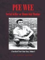 PEE WEE: Serial Killer or Homicidal Maniac: A Novelized True Crime Story Volume I :
