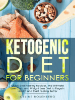 Ketogenic Diet for Beginners: Quick and Healthy Recipes. The Ultimate Low Carb and Weight Loss Diet to Regain Health and Start Feeling Better.