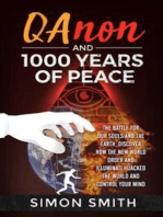 Qanon and 1000 Years of Peace: The Battle For Our Souls and The Earth, Discover How The New World Order and Illuminati Hijacked The World And Control Your Mind