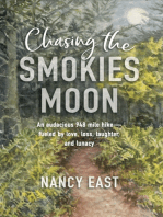 Chasing the Smokies Moon: An Audacious 948 Mile Hike - Fueled by Love, Loss, Laughter, and Lunacy