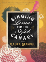 Singing Lessons for the Stylish Canary: A Novel