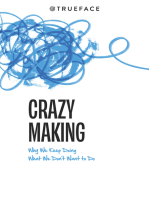 Crazy Making: Why We Keep Doing What We Don't Want To Do