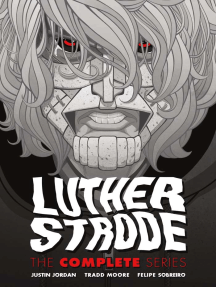 Luther Strode: The Complete Series by Justin Jordan