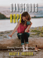 Dangerous Hope: Planting Something Meaningful in the Soil of Disappointment