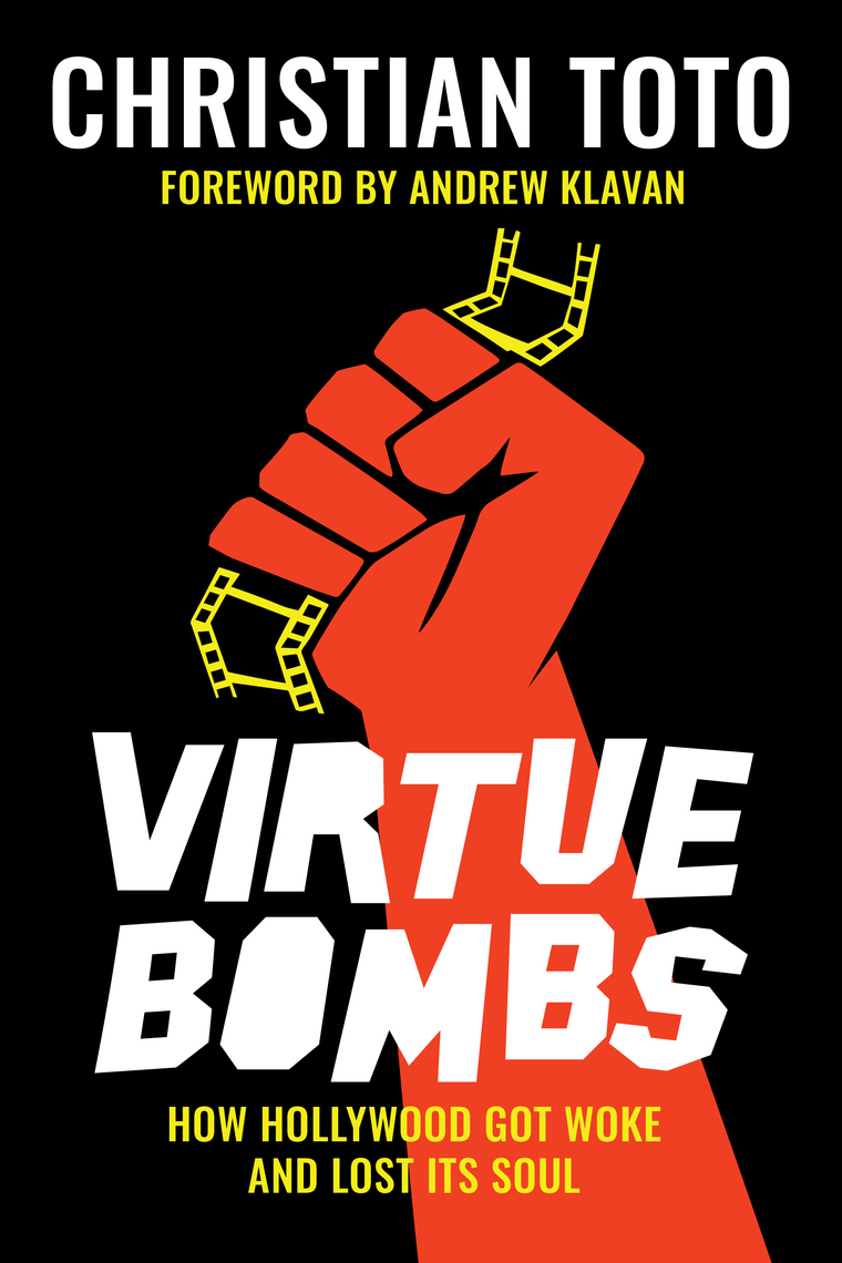 Virtue Bombs How Hollywood Got Woke and Lost Its Soul by Christian Toto picture