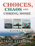 Choices, Chaos and Coming Home