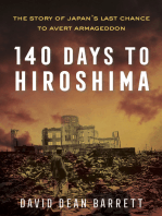 140 Days to Hiroshima: The Story of Japan's Last Chance to Avert Armageddon