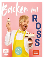 Backen mit Ross Antony: Meine 60 Lieblingsrezepte: Erdbeer-Schoko-Torte, Englische Scones, Passionsfrucht-Tarte und mehr