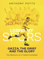 Losing My Spurs: Gazza, the Grief and the Glory