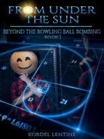 Beyond the Bowling Ball Bombing: From Under the Sun, #1