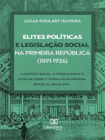 Elites políticas e legislação social na Primeira República (1891-1926): a questão social, o federalismo e o legislar sobre o trabalho na Primeira República brasileira