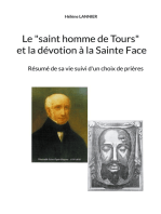 Le "saint homme de Tours" et la dévotion à la sainte Face: Résumé de sa vie suivi d'un choix de prières